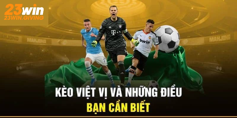 TÌm hiểu sơ lược về kèo việt vị