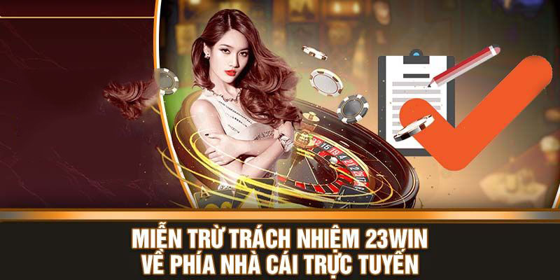 23WIN vẫn chịu trách nhiệm khi sự cố do hệ thống nhà cái