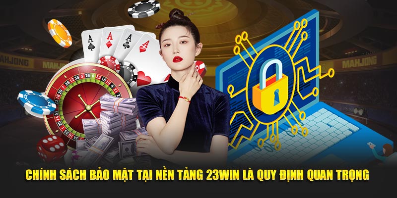 Chính sách bảo mật 23WIN quy định quyền và nghĩa vụ của 2 bên về an toàn thông tin