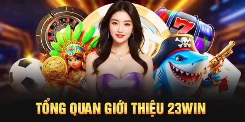 Giới thiệu 23WIN có tầm nhìn trở thành nhà cái hàng đầu châu Á trong 5 năm tới